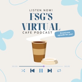 FSG's Virtual Podcast: Cafe Podcast