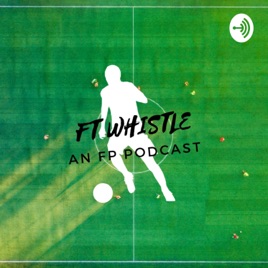 FT Whistle - An FP Podcast