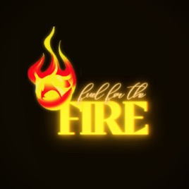 Fuel for the Fire