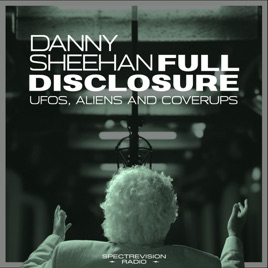 Full Disclosure with Danny Sheehan | UFOs, Aliens and Cover-Ups