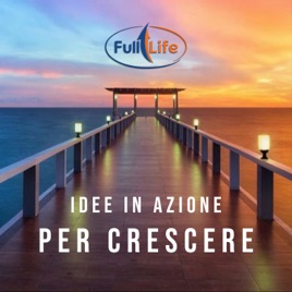 FULL LIFE - Idee in Azione per Crescere
