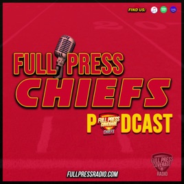 Full Press Chiefs Podcast