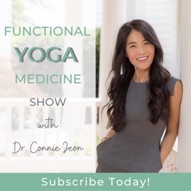 Functional Yoga Medicine Show with Dr. Connie Jeon