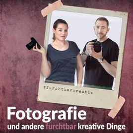 Fotografie und andere furchtbar kreative Dinge