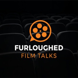 Furloughed Film Talks