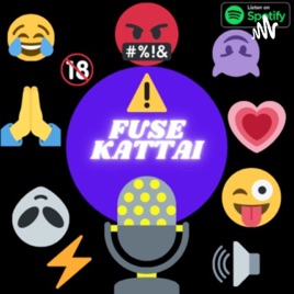 FUSE KATTAI PODCASTS