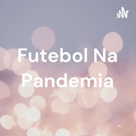 Futebol Na Pandemia