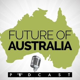 Future of Australia Podcast