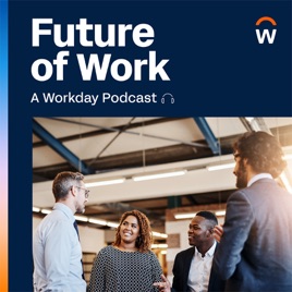 Future of Work - A Workday Podcast