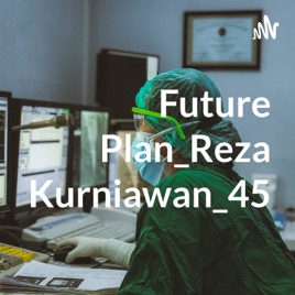 Future Plan_Reza Kurniawan_45