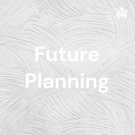 Future Planning