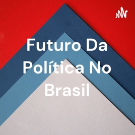 Futuro Da Política No Brasil