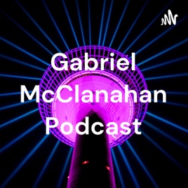 Gabriel McClanahan Podcast