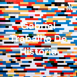 Gabriel Trabalho De História