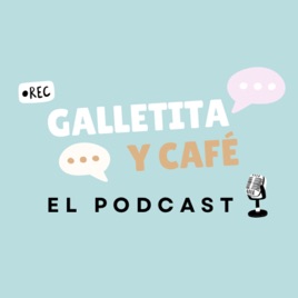 Galletita y Café, El Podcast