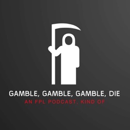 Gamble, Gamble, Gamble, Die