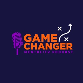 Game Changer Mentality – Strategies and Tactics to Overcoming Obstacles to Achieve Your Positive Pot...