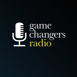 Game Changers Radio
