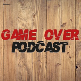 Game Over Podcast