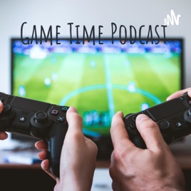 Game Time Podcast
