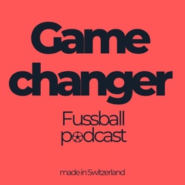 Gamechanger - der Fussballpodcast