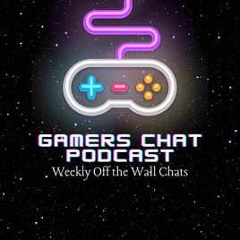 Gamers Chat Podcast