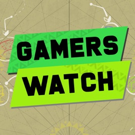 Gamers Watch Podcast