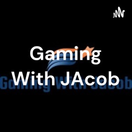 Gaming With JAcob