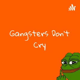 Gangsters Don't Cry