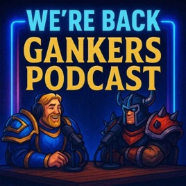 Gankers Podcast
