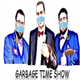 Garbage Time Show