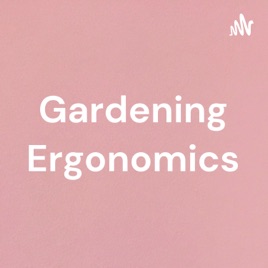 Gardening Ergonomics