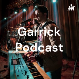 Garrick Podcast