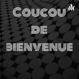 Coucou de bienvenue