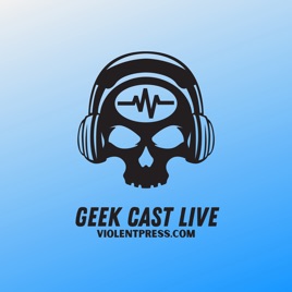 Geek Cast Live