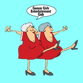 Geezer Girls Entertainment Gab