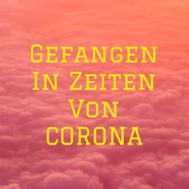 Gefangen In Zeiten Von CORONA