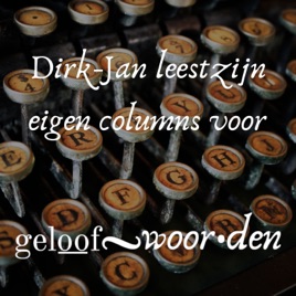 Geloofswoorden: Dirk-Jan leest zijn eigen columns voor.