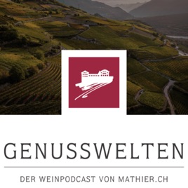 Genusswelten - der Weinpodcast von mathier.ch