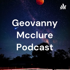 Geovanny Mcclure Podcast