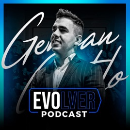 Germán Castelo - EVOLVER PODCAST