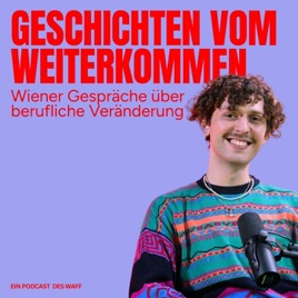 Geschichten vom Weiterkommen – Wiener Gespräche über berufliche Veränderung