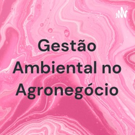 Gestão Ambiental no Agronegócio