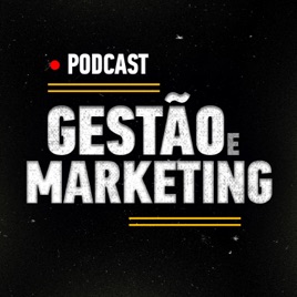 Gestão e Marketing - com Sidney Monteiro e Rafael Galdino