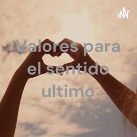 Valores para el sentido ultimo
