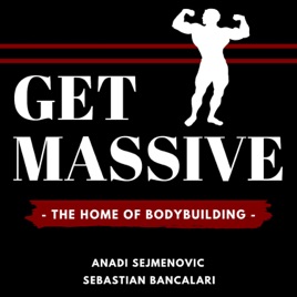 GET MASSIVE PODCAST - The Home of Bodybuilding