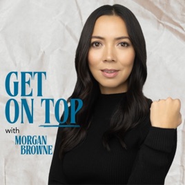 Get On Top! with Morgan Browne