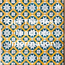 Get The Best Teachers Information