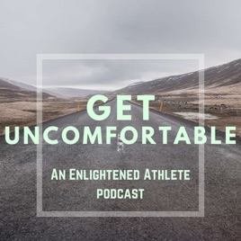 Get Uncomfortable