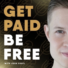 #GetPaid Be Free (W/ Josh Forti)